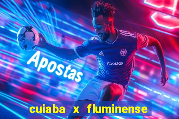 cuiaba x fluminense ao vivo